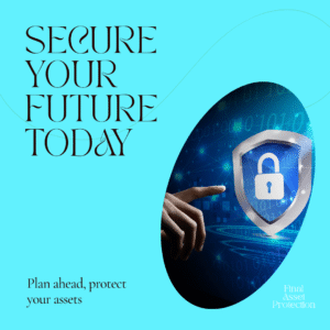 Asset Protection & Estate Planning for All Ages